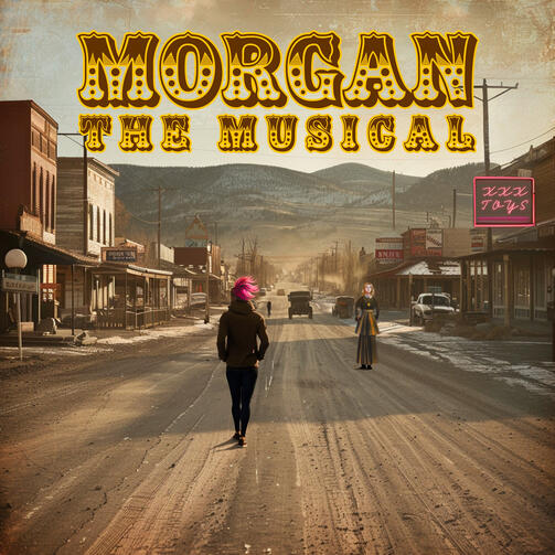 Morgan The Musical Morgan The Musical